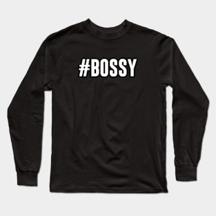 Bossy (White) Long Sleeve T-Shirt